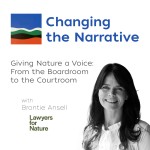 Giving Nature a Voice: From the Boardroom to the Courtroom - Brontie Ansell, Lawyers for Nature