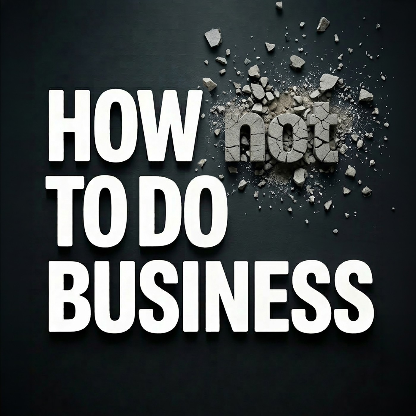 How (Not) To Do Business